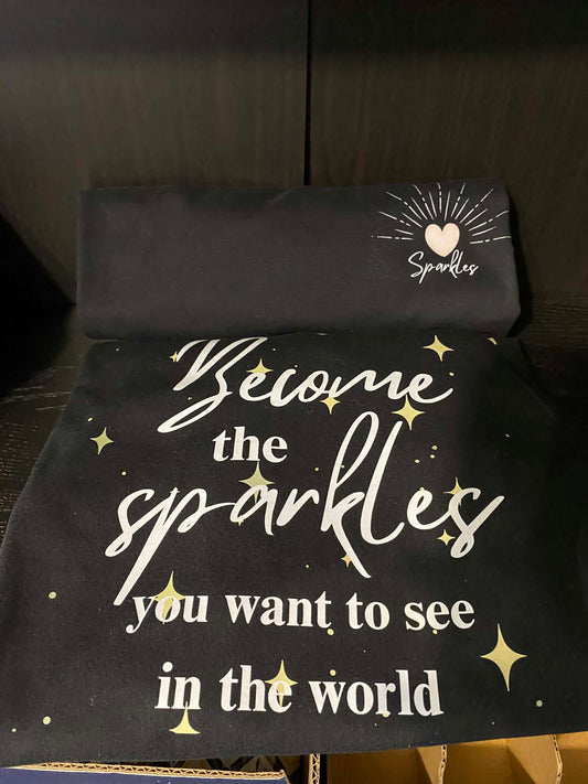 BECOME THE SPARKLES YOU WANT TO SEE IN THE WORLD